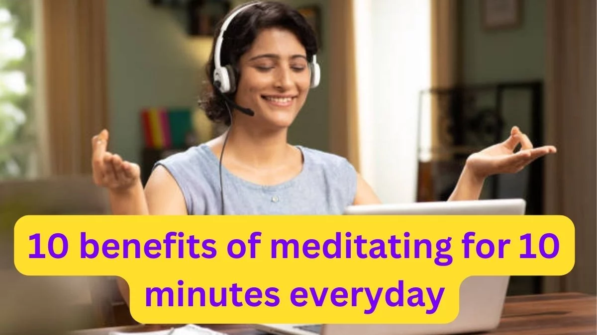 10 benefits of meditating for 10 minutes everyday