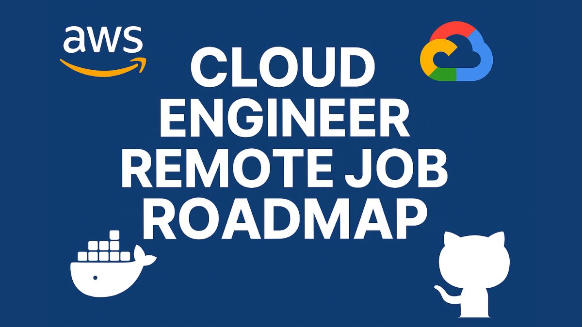 Cloud Engineer Remote Job Roadmap